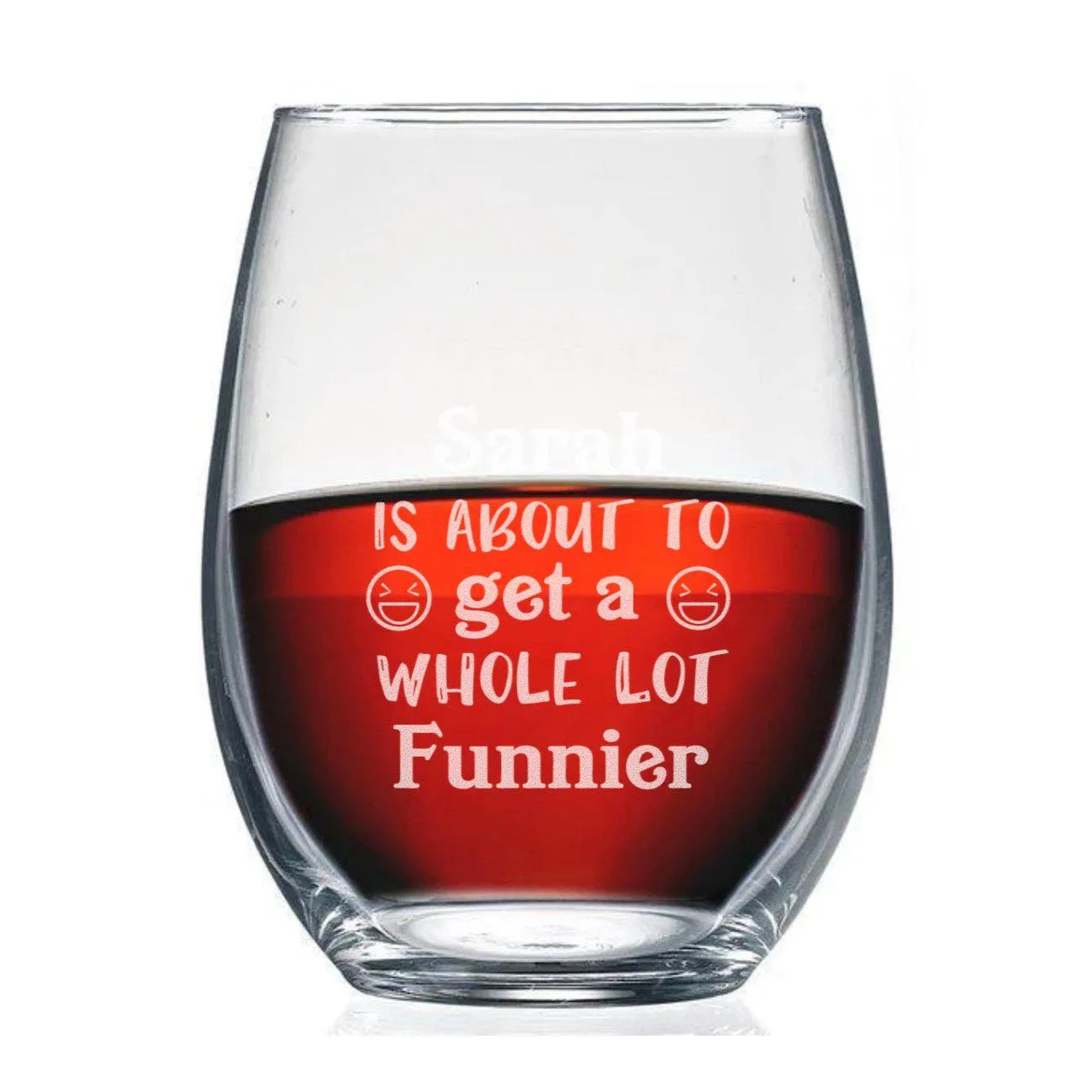 Personalized About To Get Funnier Stemless Wine Glass